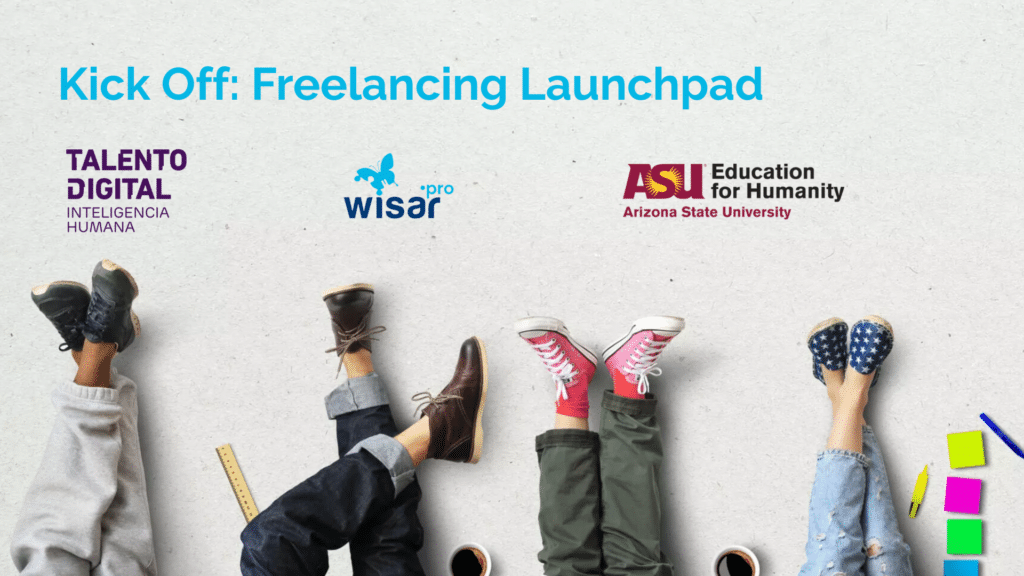 Imagen de portada del Kick Off de Freelancing Launchpad, iniciativa de Talento Digital para Chile, Wisar y Arizona State University.